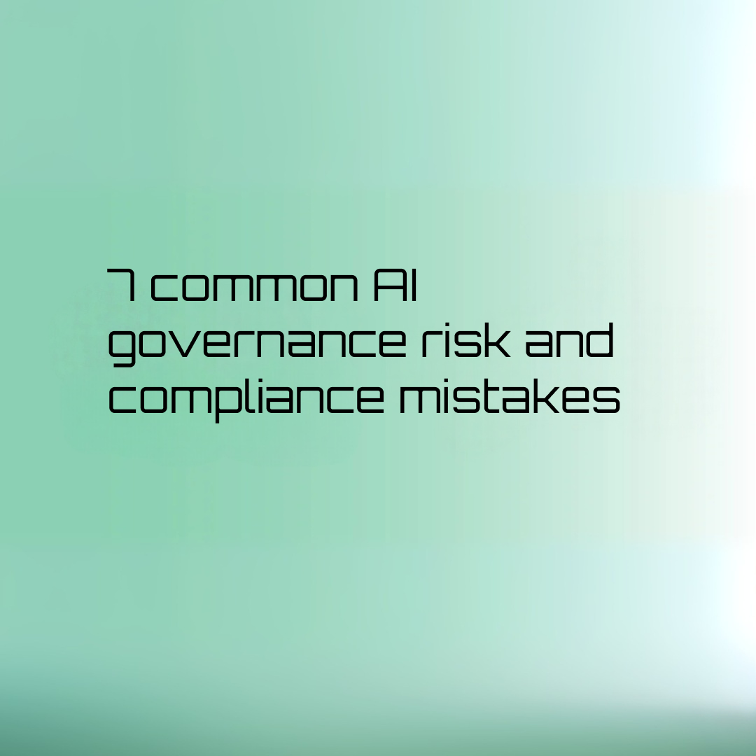 ai governance compliance mistakes