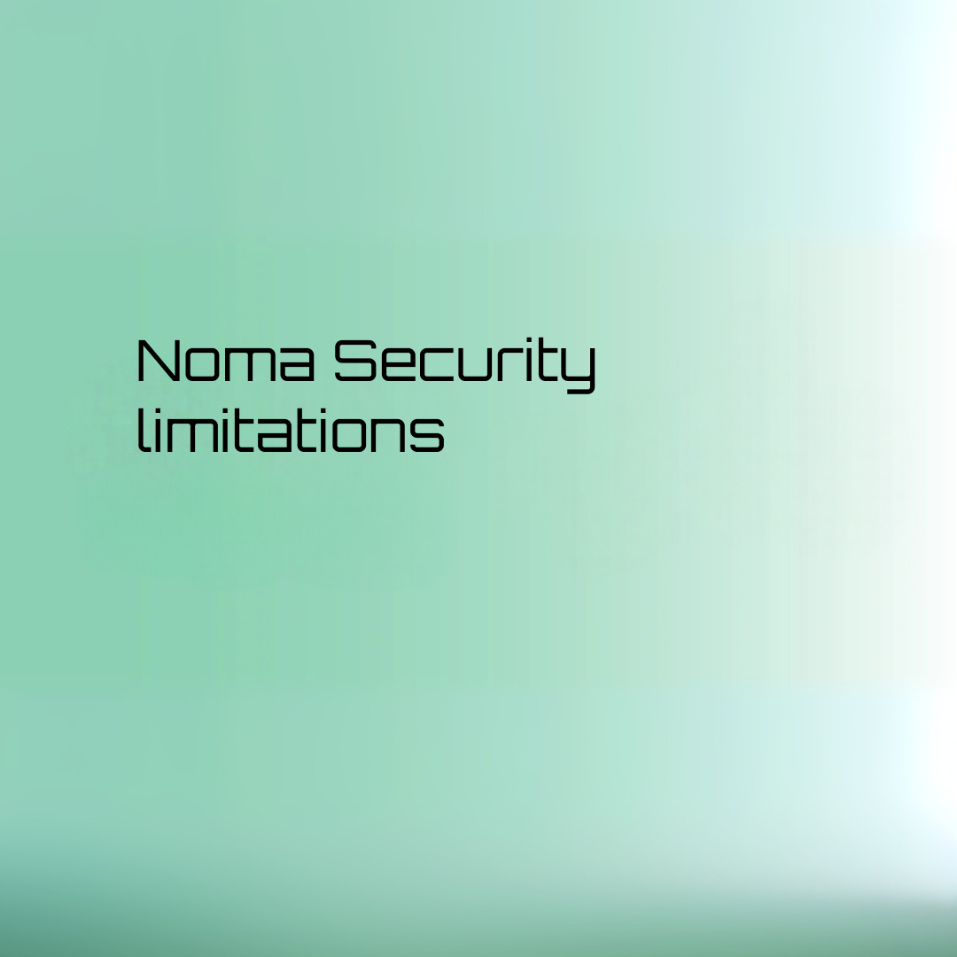 noma security limitations