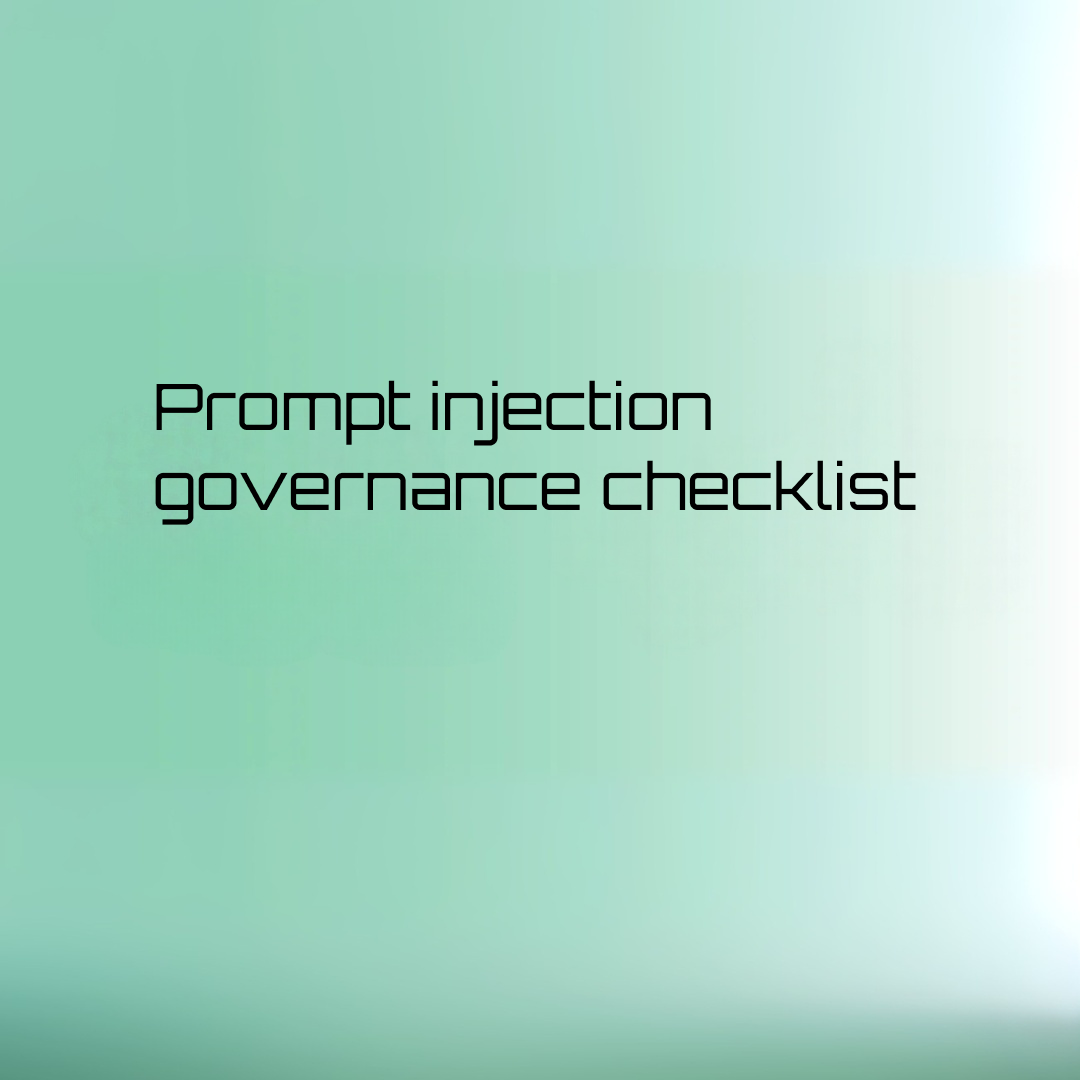 prompt injection governance checklist