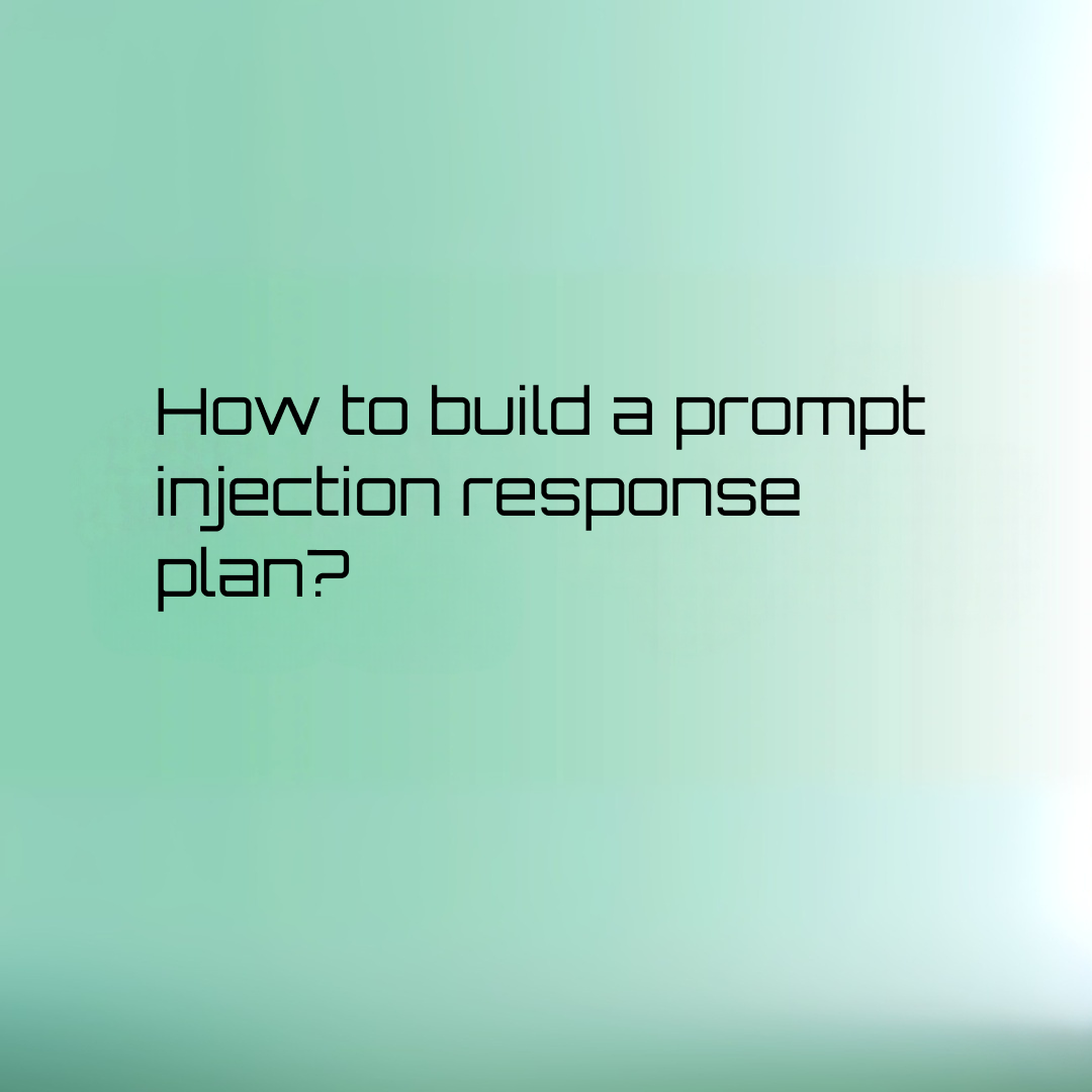 prompt injection incident response